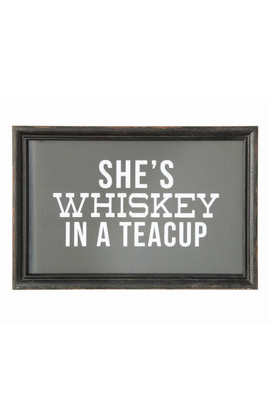 WHISKEY IN A TEA CUP WALL ART